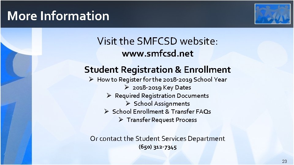 More Information Visit the SMFCSD website: www. smfcsd. net Student Registration & Enrollment Ø