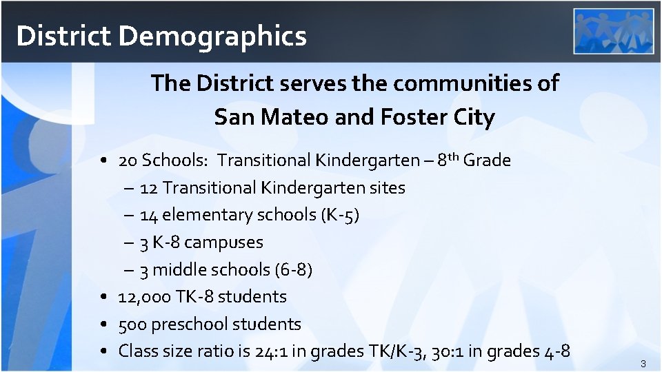 District Demographics The District serves the communities of San Mateo and Foster City •