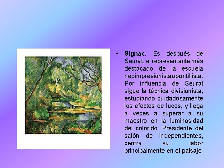  • Signac. Es después de Seurat, el representante más destacado de la escuela