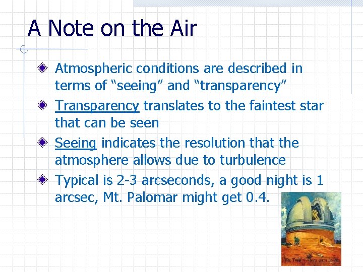 A Note on the Air Atmospheric conditions are described in terms of “seeing” and
