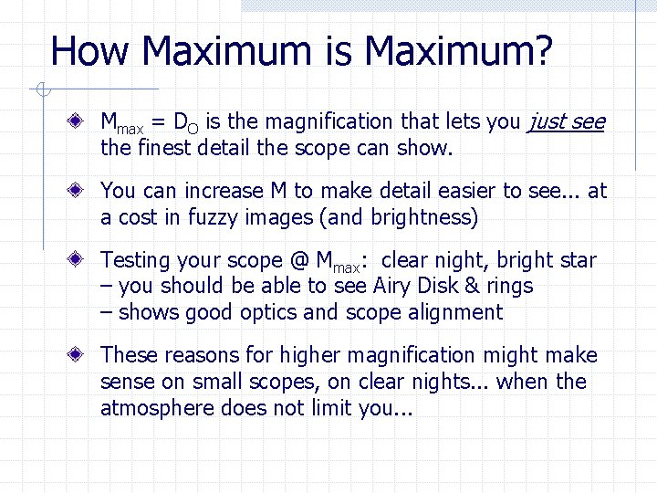 How Maximum is Maximum? Mmax = DO is the magnification that lets you just