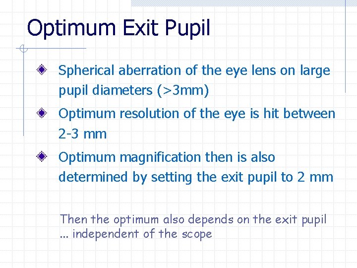 Optimum Exit Pupil Spherical aberration of the eye lens on large pupil diameters (>3