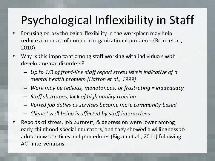 Psychological Inflexibility in Staff • Focusing on psychological flexibility in the workplace may help