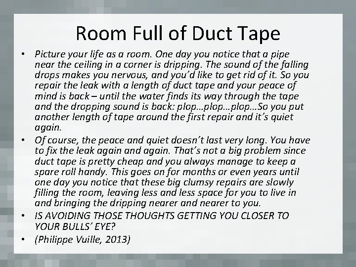 Room Full of Duct Tape • Picture your life as a room. One day