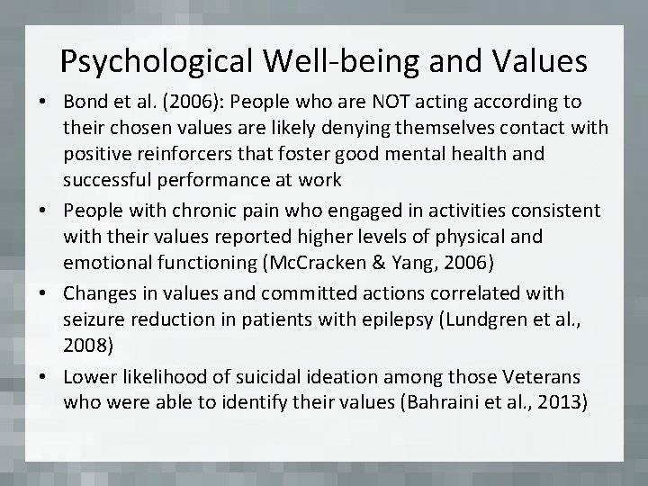 Psychological Well-being and Values • Bond et al. (2006): People who are NOT acting