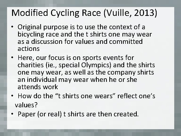 Modified Cycling Race (Vuille, 2013) • Original purpose is to use the context of