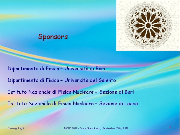 Sponsors Sponsor Dipartimento di Fisica – Università di Bari Dipartimento di Fisica – Università