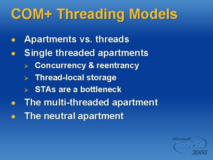 COM+ Threading Models l l Apartments vs. threads Single threaded apartments Ø Ø Ø COM+ Threading Models l l Apartments vs. threads Single threaded apartments Ø Ø Ø