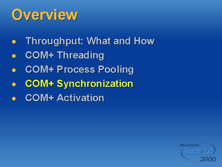 Overview l l l Throughput: What and How COM+ Threading COM+ Process Pooling COM+ Overview l l l Throughput: What and How COM+ Threading COM+ Process Pooling COM+