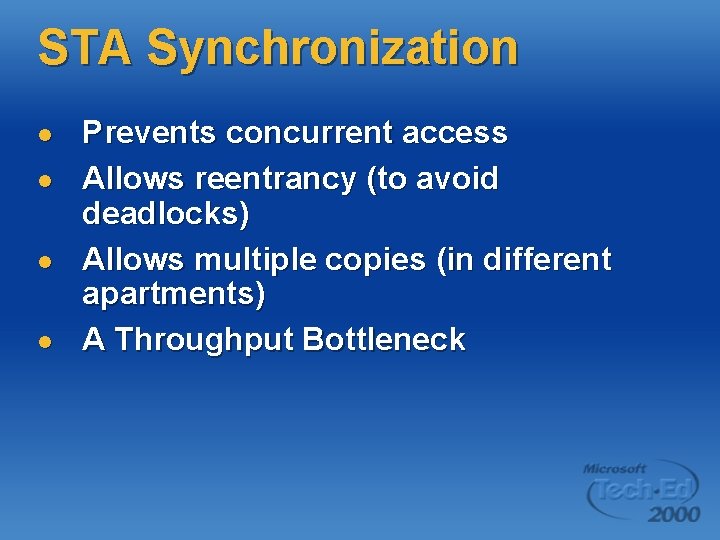 STA Synchronization l l Prevents concurrent access Allows reentrancy (to avoid deadlocks) Allows multiple STA Synchronization l l Prevents concurrent access Allows reentrancy (to avoid deadlocks) Allows multiple