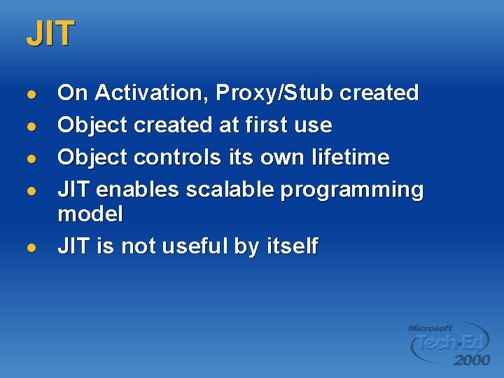 JIT l l l On Activation, Proxy/Stub created Object created at first use Object JIT l l l On Activation, Proxy/Stub created Object created at first use Object