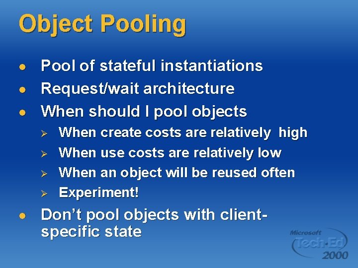Object Pooling l l l Pool of stateful instantiations Request/wait architecture When should I Object Pooling l l l Pool of stateful instantiations Request/wait architecture When should I