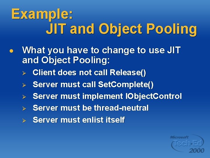 Example: JIT and Object Pooling l What you have to change to use JIT Example: JIT and Object Pooling l What you have to change to use JIT