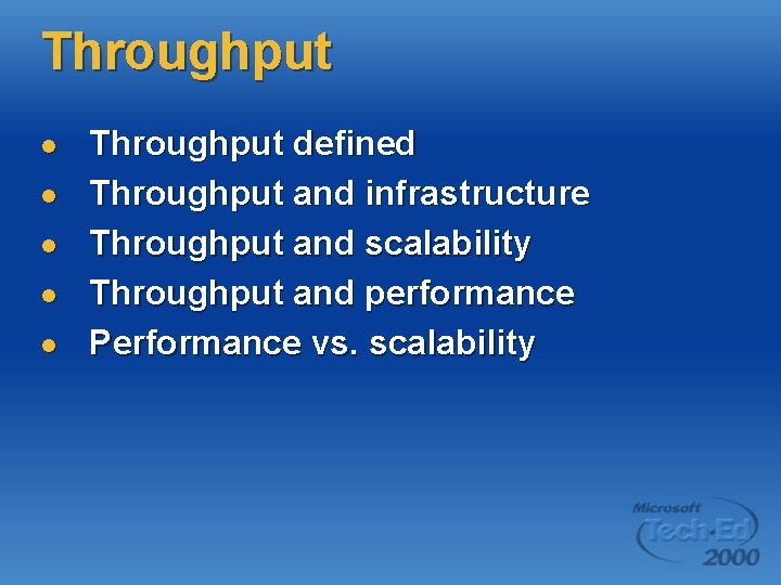 Throughput l l l Throughput defined Throughput and infrastructure Throughput and scalability Throughput and Throughput l l l Throughput defined Throughput and infrastructure Throughput and scalability Throughput and
