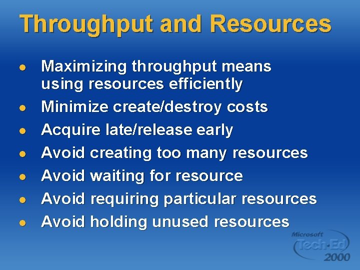Throughput and Resources l l l l Maximizing throughput means using resources efficiently Minimize Throughput and Resources l l l l Maximizing throughput means using resources efficiently Minimize