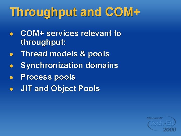 Throughput and COM+ l l l COM+ services relevant to throughput: Thread models & Throughput and COM+ l l l COM+ services relevant to throughput: Thread models &