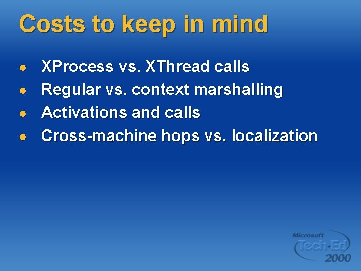 Costs to keep in mind l l XProcess vs. XThread calls Regular vs. context Costs to keep in mind l l XProcess vs. XThread calls Regular vs. context