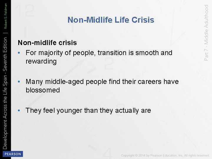 Non-Midlife Life Crisis Non-midlife crisis • For majority of people, transition is smooth and