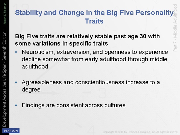 Stability and Change in the Big Five Personality Traits Big Five traits are relatively