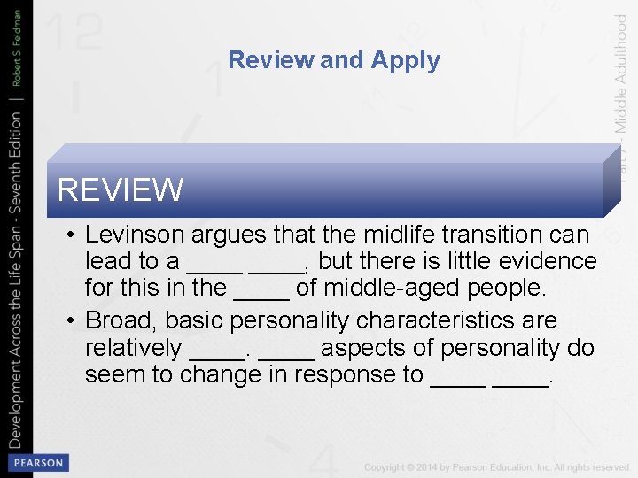 Review and Apply REVIEW • Levinson argues that the midlife transition can lead to