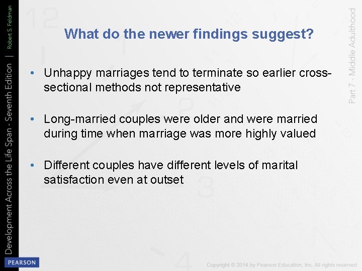What do the newer findings suggest? • Unhappy marriages tend to terminate so earlier