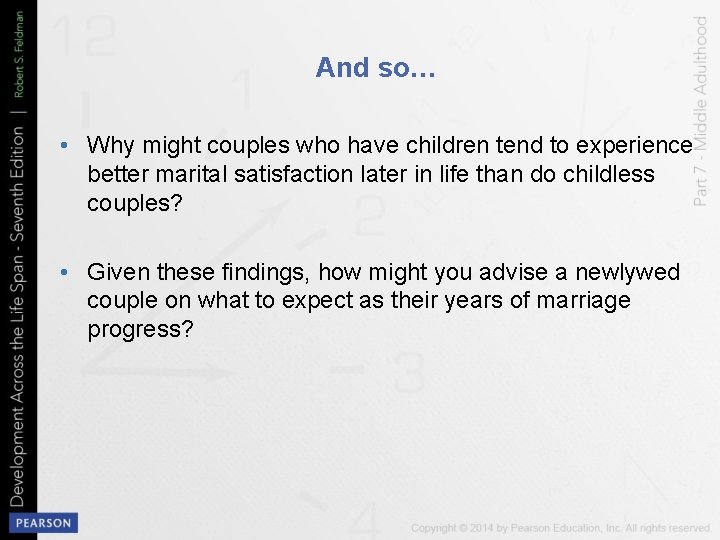And so… • Why might couples who have children tend to experience better marital