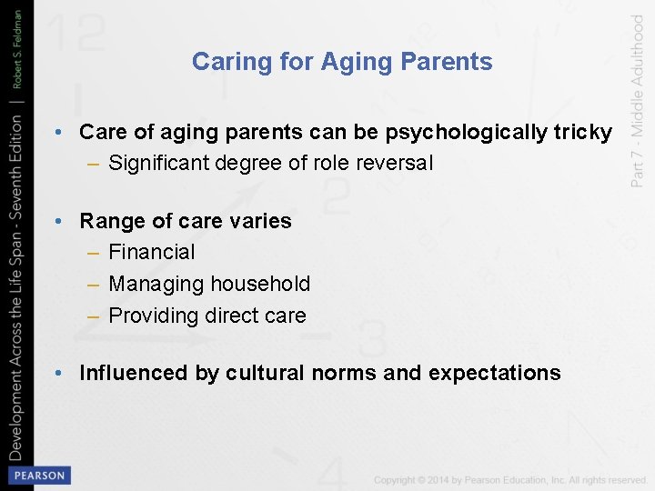 Caring for Aging Parents • Care of aging parents can be psychologically tricky –