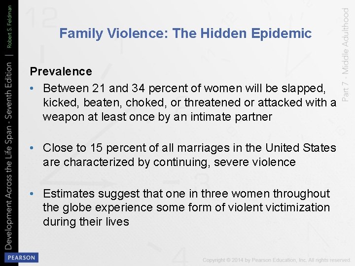 Family Violence: The Hidden Epidemic Prevalence • Between 21 and 34 percent of women