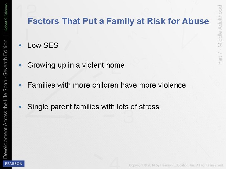 Factors That Put a Family at Risk for Abuse • Low SES • Growing