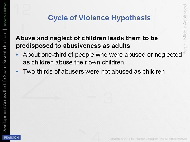 Cycle of Violence Hypothesis Abuse and neglect of children leads them to be predisposed