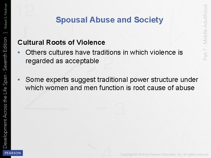 Spousal Abuse and Society Cultural Roots of Violence • Others cultures have traditions in