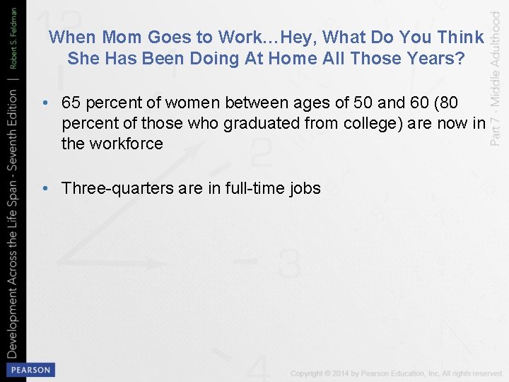 When Mom Goes to Work…Hey, What Do You Think She Has Been Doing At