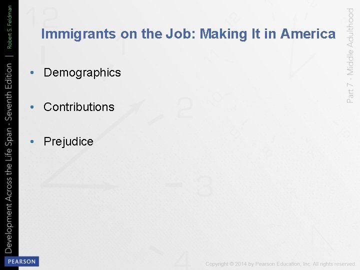 Immigrants on the Job: Making It in America • Demographics • Contributions • Prejudice