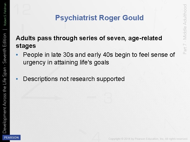 Psychiatrist Roger Gould Adults pass through series of seven, age-related stages • People in