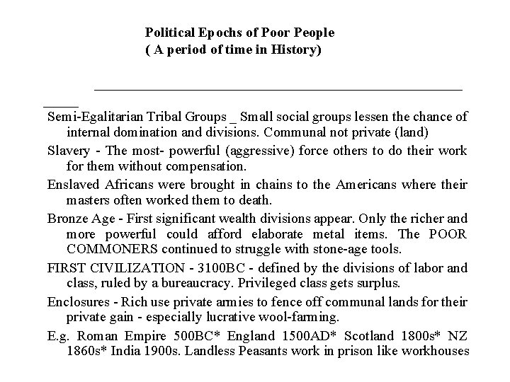 Political Epochs of Poor People ( A period of time in History) __________________________ Semi-Egalitarian