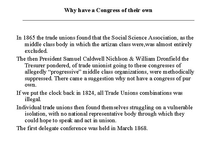 Why have a Congress of their own _____________________________ In 1865 the trade unions found