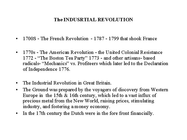 The INDUSRTIAL REVOLUTION • 1700 S - The French Revolution - 1787 - 1799