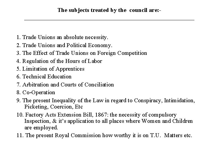 The subjects treated by the council are: _____________________________ 1. Trade Unions an absolute necessity.