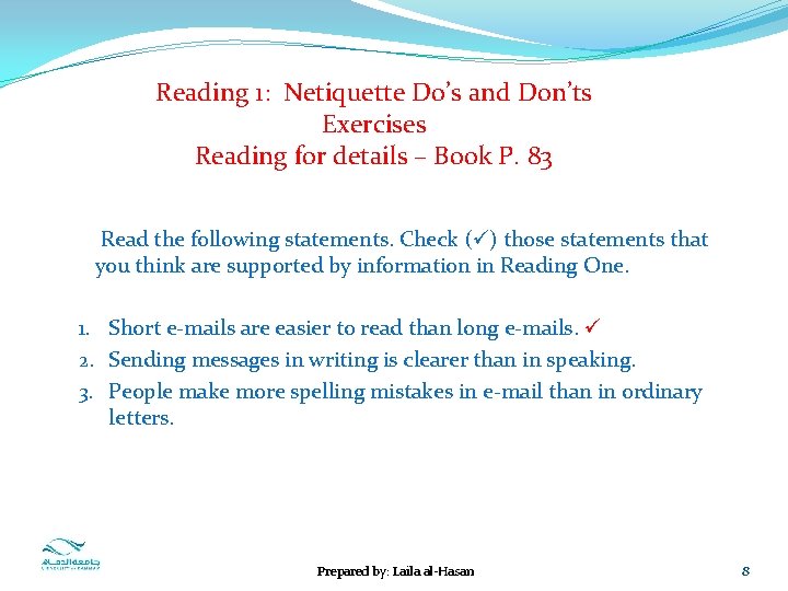 Reading 1: Netiquette Do’s and Don’ts Exercises Reading for details – Book P. 83