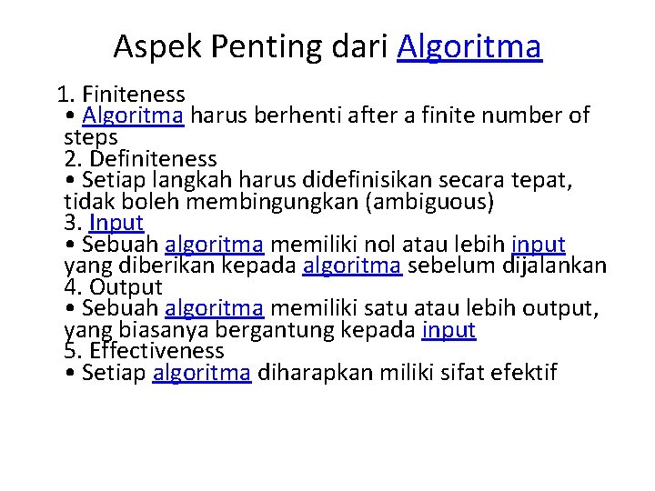 Aspek Penting dari Algoritma 1. Finiteness • Algoritma harus berhenti after a finite number