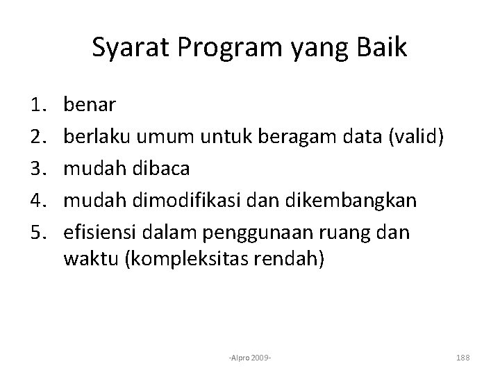 Syarat Program yang Baik 1. 2. 3. 4. 5. benar berlaku umum untuk beragam