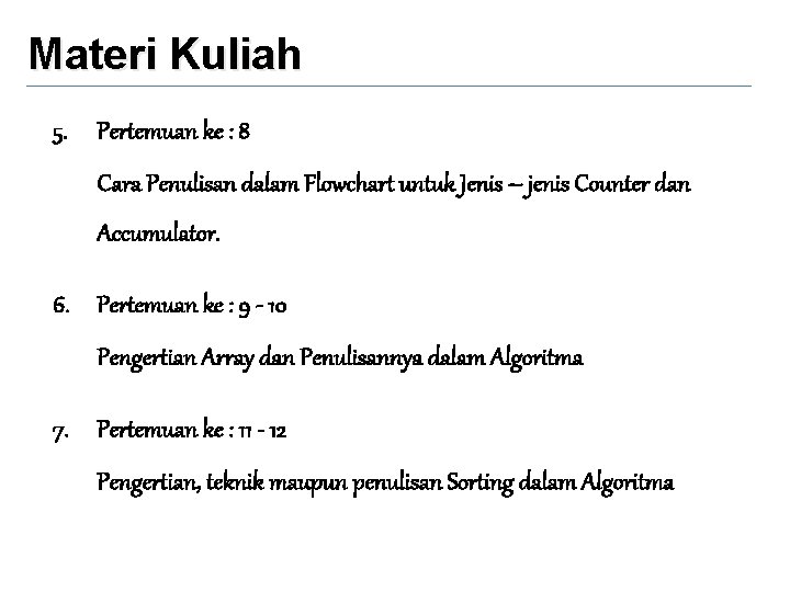 Materi Kuliah 5. Pertemuan ke : 8 Cara Penulisan dalam Flowchart untuk Jenis –