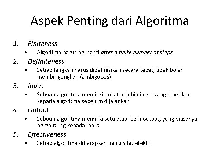 Aspek Penting dari Algoritma 1. Finiteness • 2. Algoritma harus berhenti after a finite