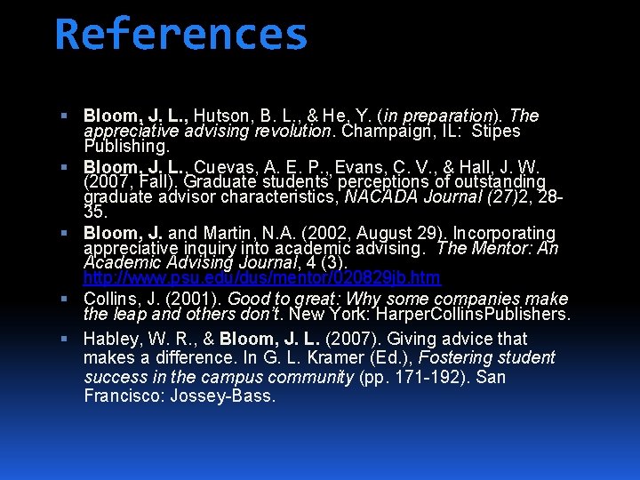 References Bloom, J. L. , Hutson, B. L. , & He, Y. (in preparation).