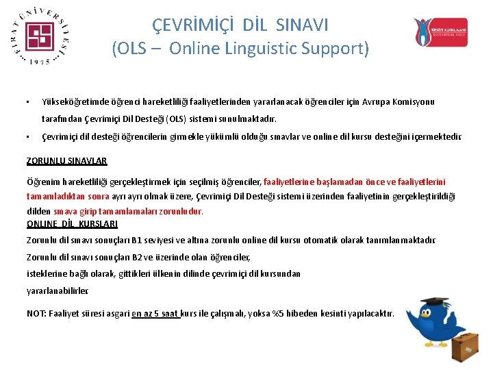 ÇEVRİMİÇİ DİL SINAVI (OLS – Online Linguistic Support) • Yükseköğretimde öğrenci hareketliliği faaliyetlerinden yararlanacak