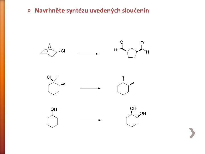 » Navrhněte syntézu uvedených sloučenin 