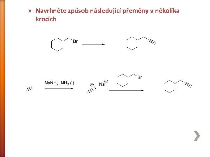 » Navrhněte způsob následující přeměny v několika krocích 