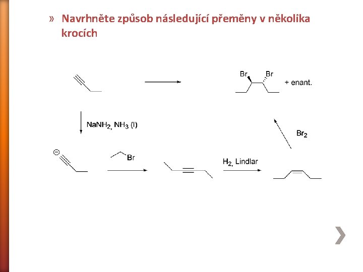 » Navrhněte způsob následující přeměny v několika krocích 