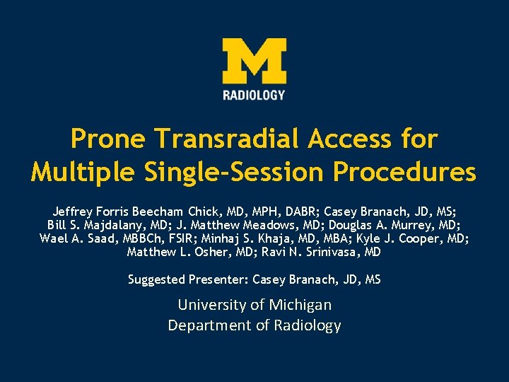 Prone Transradial Access for Multiple Single-Session Procedures Jeffrey Forris Beecham Chick, MD, MPH, DABR;