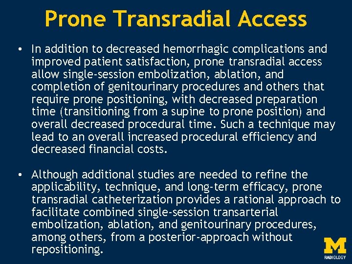 Prone Transradial Access • In addition to decreased hemorrhagic complications and improved patient satisfaction,